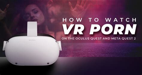 can you watch porn on the meta quest 2|How to Watch Pornhub in VR: